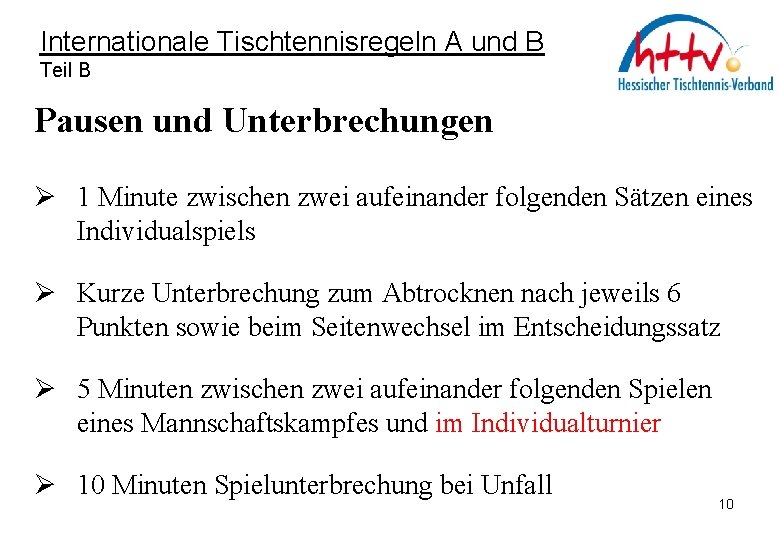 Internationale Tischtennisregeln A und B Teil B Pausen und Unterbrechungen Ø 1 Minute zwischen