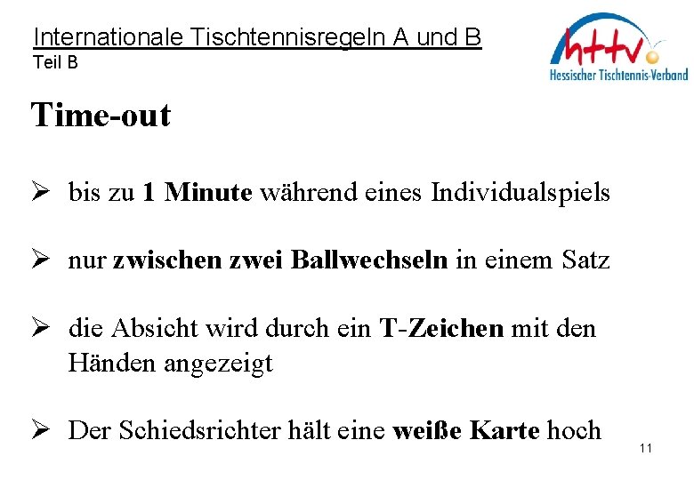Internationale Tischtennisregeln A und B Teil B Time-out Ø bis zu 1 Minute während