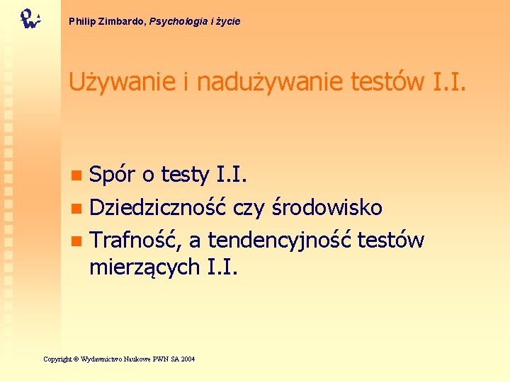 Philip Zimbardo, Psychologia i życie Używanie i nadużywanie testów I. I. Spór o testy