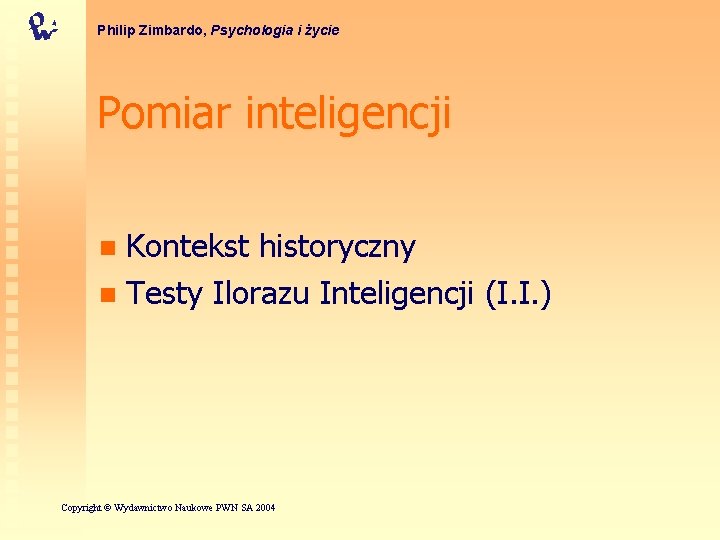 Philip Zimbardo, Psychologia i życie Pomiar inteligencji Kontekst historyczny n Testy Ilorazu Inteligencji (I.
