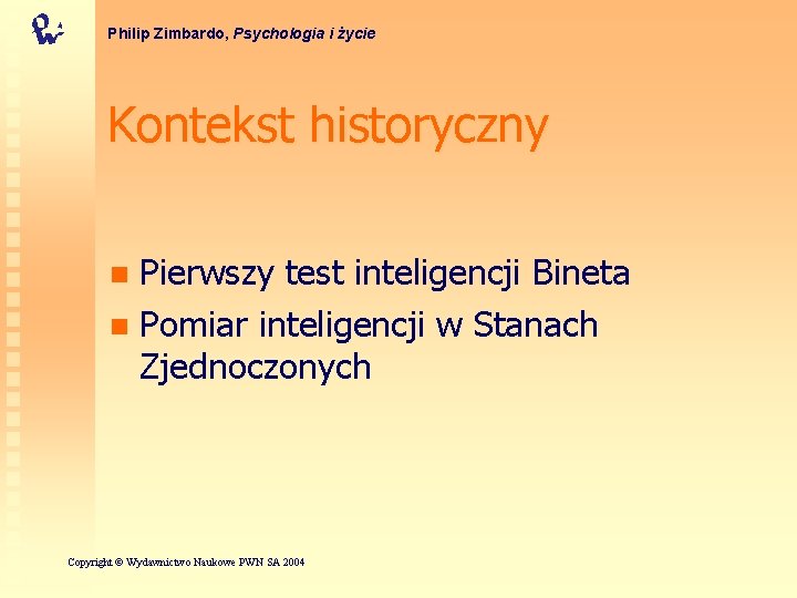 Philip Zimbardo, Psychologia i życie Kontekst historyczny Pierwszy test inteligencji Bineta n Pomiar inteligencji