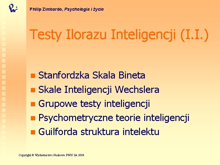 Philip Zimbardo, Psychologia i życie Testy Ilorazu Inteligencji (I. I. ) Stanfordzka Skala Bineta