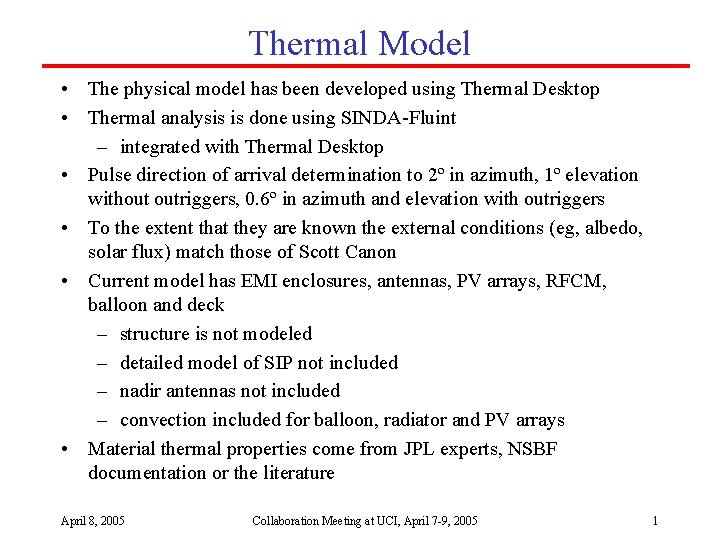 Thermal Model • The physical model has been developed using Thermal Desktop • Thermal