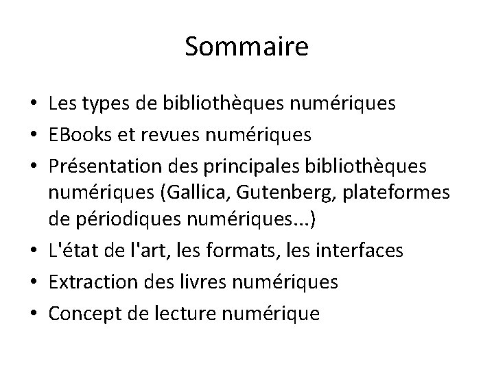 Sommaire • Les types de bibliothèques numériques • EBooks et revues numériques • Présentation