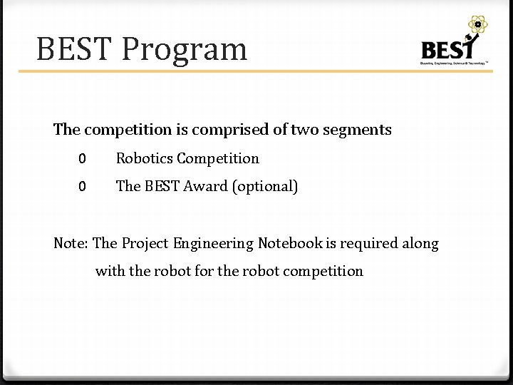 BEST Program The competition is comprised of two segments 0 Robotics Competition 0 The
