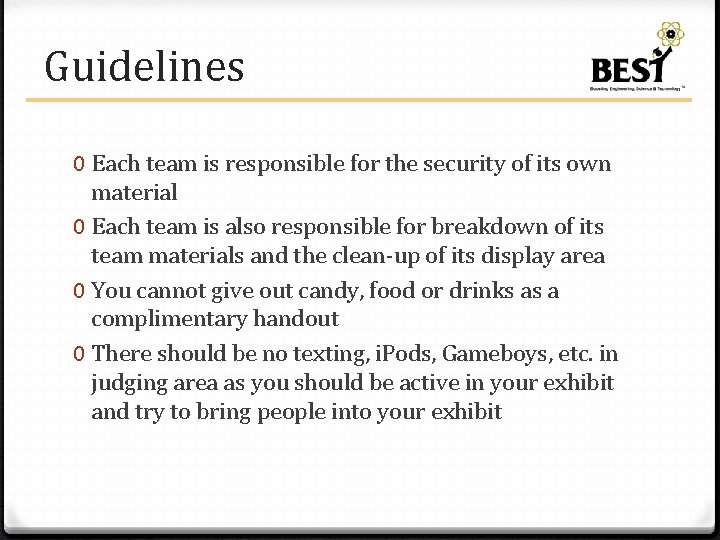 Guidelines 0 Each team is responsible for the security of its own material 0