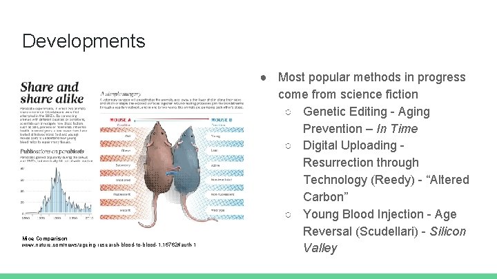 Developments Mice Comparison www. nature. com/news/ageing-research-blood-to-blood-1. 16762#auth-1 ● Most popular methods in progress come