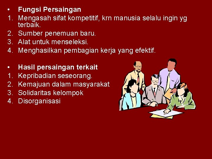  • Fungsi Persaingan 1. Mengasah sifat kompetitif, krn manusia selalu ingin yg terbaik.