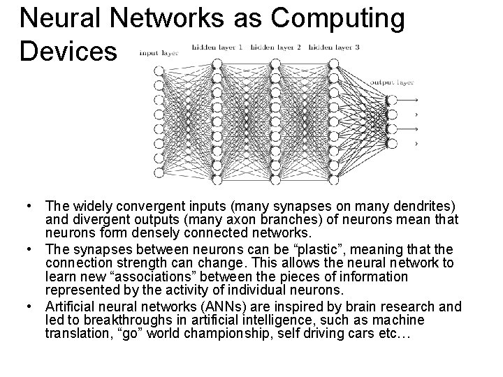 Neural Networks as Computing Devices • The widely convergent inputs (many synapses on many