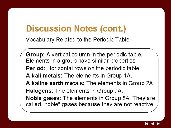 Discussion Notes (cont. ) Vocabulary Related to the Periodic Table Group: A vertical column