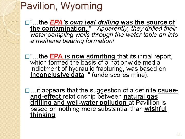 Pavilion, Wyoming � “…the EPA's own test drilling was the source of the contamination.