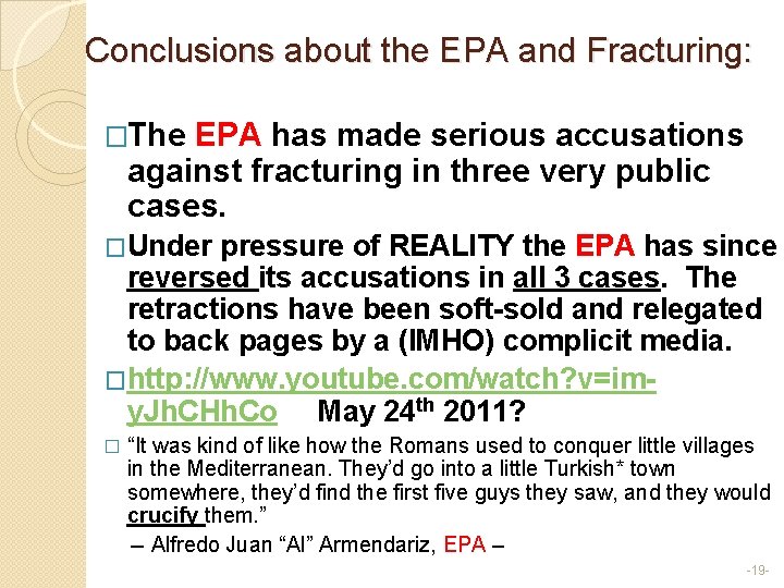 Conclusions about the EPA and Fracturing: �The EPA has made serious accusations against fracturing