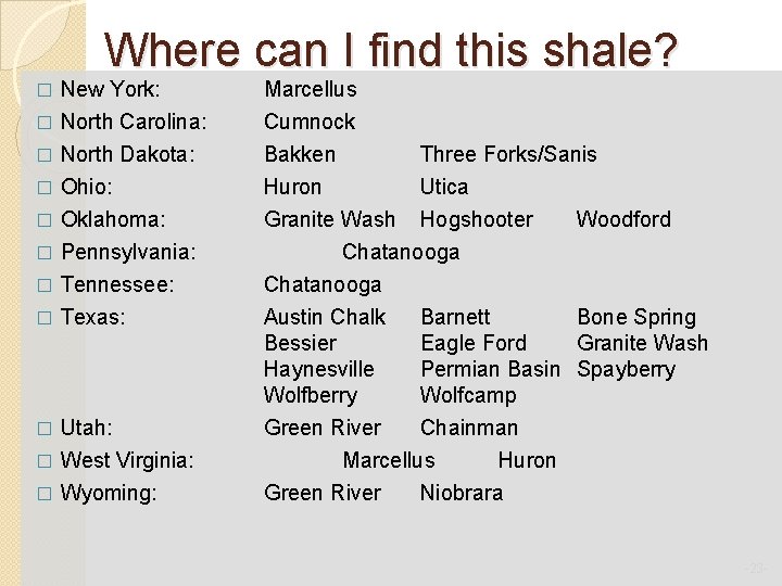 Where can I find this shale? � New York: � North Carolina: Marcellus Cumnock