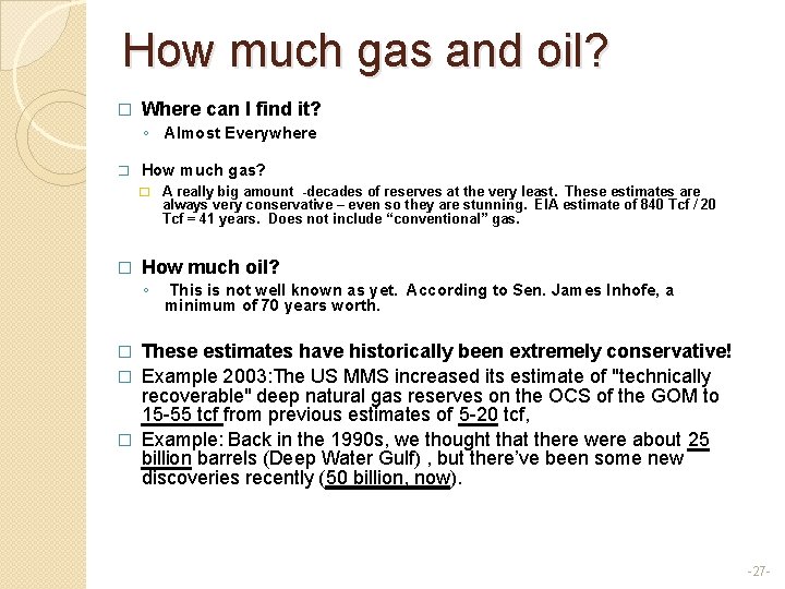 How much gas and oil? � Where can I find it? ◦ Almost Everywhere