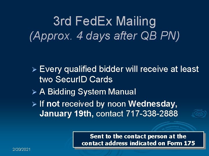 3 rd Fed. Ex Mailing (Approx. 4 days after QB PN) Ø Every qualified