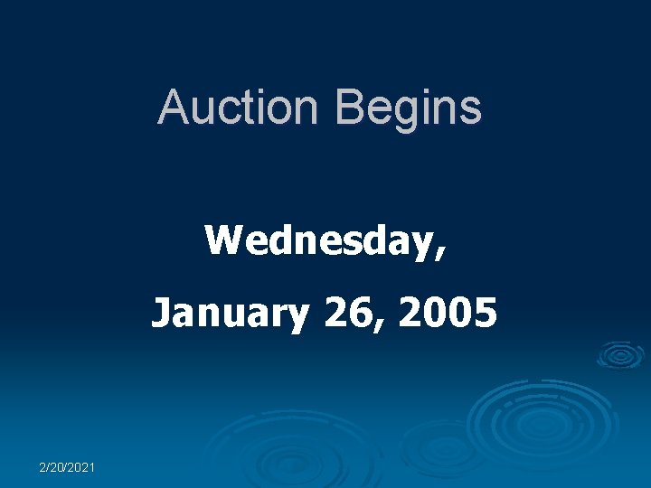 Auction Begins Wednesday, January 26, 2005 2/20/2021 