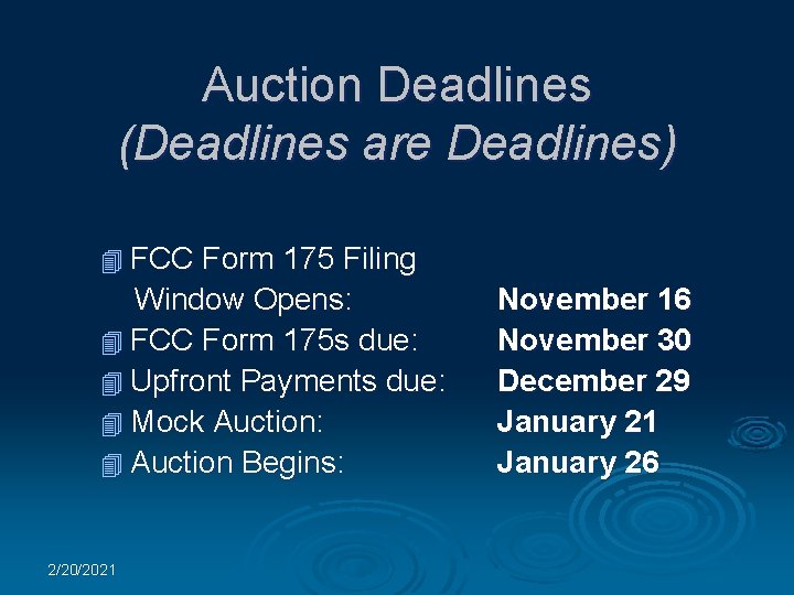 Auction Deadlines (Deadlines are Deadlines) 4 FCC Form 175 Filing Window Opens: 4 FCC