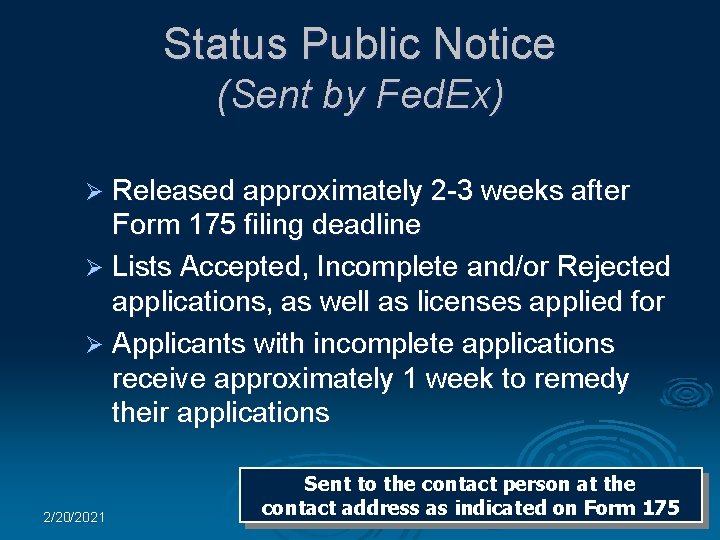 Status Public Notice (Sent by Fed. Ex) Released approximately 2 -3 weeks after Form