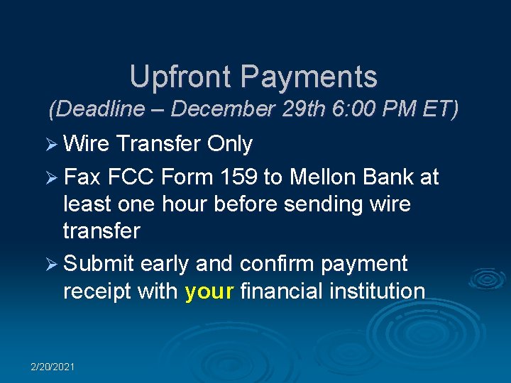 Upfront Payments (Deadline – December 29 th 6: 00 PM ET) Ø Wire Transfer