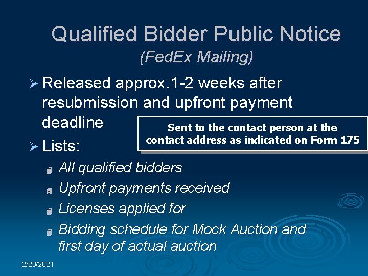 Qualified Bidder Public Notice (Fed. Ex Mailing) Ø Released approx. 1 -2 weeks after