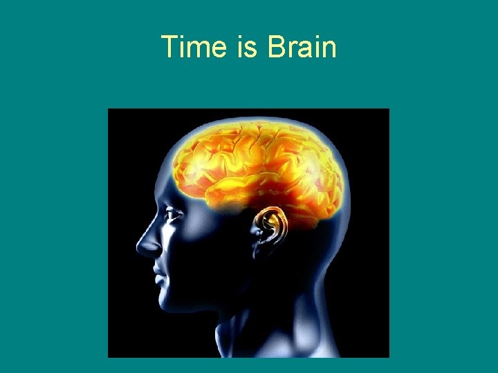 Time is Brain 