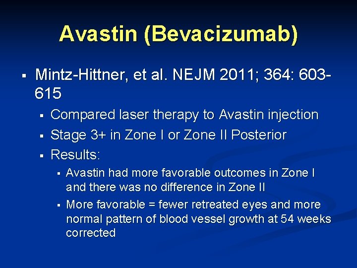 Avastin (Bevacizumab) § Mintz-Hittner, et al. NEJM 2011; 364: 603615 § § § Compared
