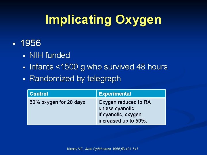 Implicating Oxygen § 1956 § § § NIH funded Infants <1500 g who survived