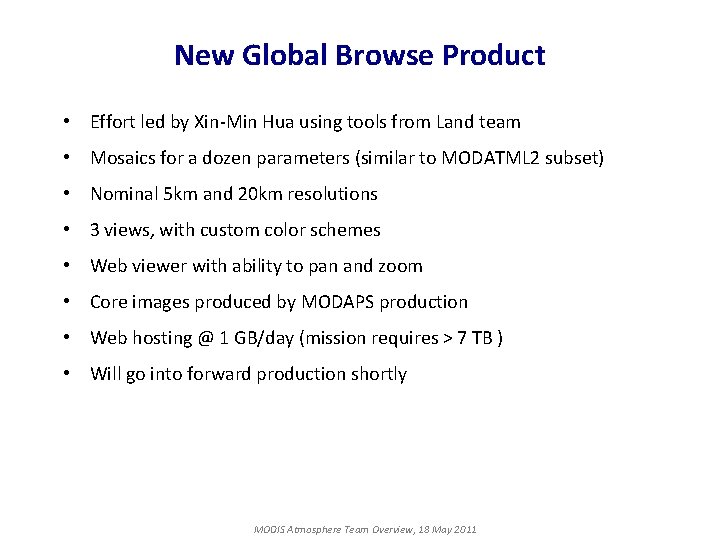 New Global Browse Product • Effort led by Xin-Min Hua using tools from Land
