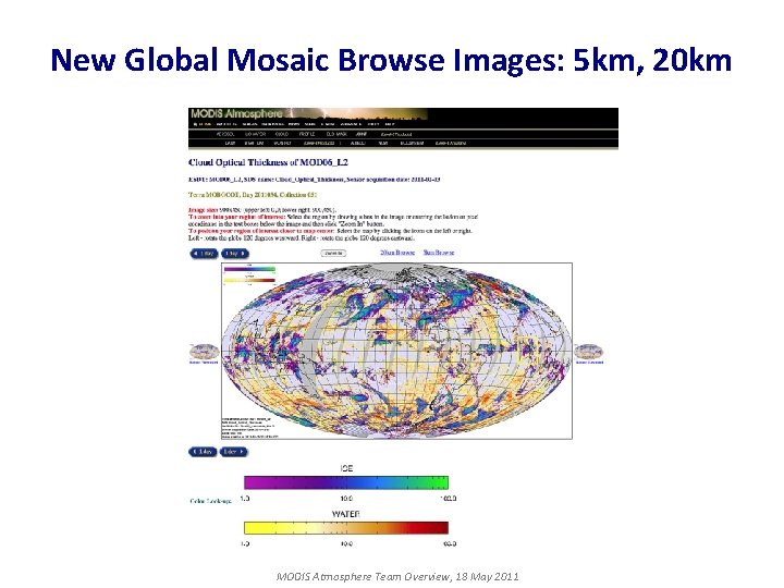 New Global Mosaic Browse Images: 5 km, 20 km MODIS Atmosphere Team Overview, 18