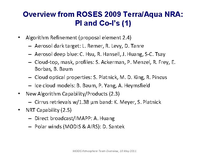 Overview from ROSES 2009 Terra/Aqua NRA: PI and Co-I’s (1) • Algorithm Refinement (proposal