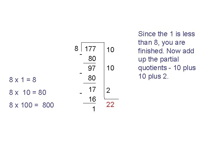 8 x 1=8 8 x 10 = 80 8 x 100 = 800 8