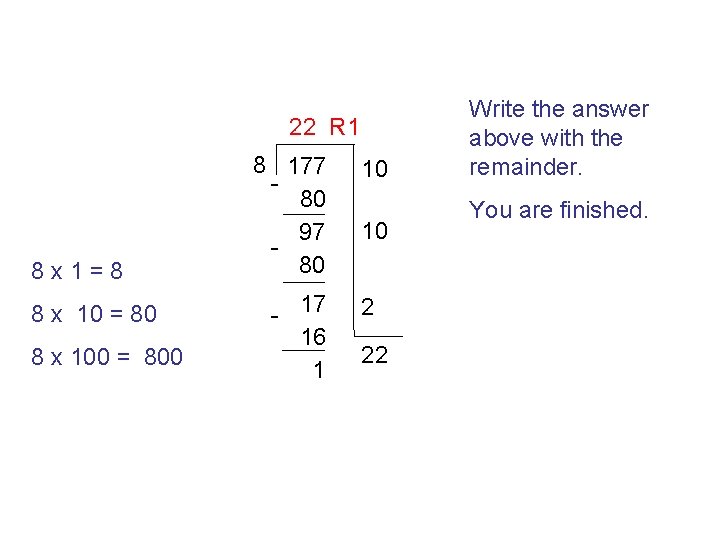 22 R 1 8 x 1=8 8 x 10 = 80 8 x 100