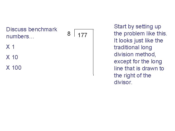 Discuss benchmark numbers… X 100 8 177 Start by setting up the problem like