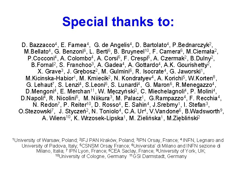 Special thanks to: D. Bazzacco 4, E. Farnea 4, G. de Angelis 4, D.
