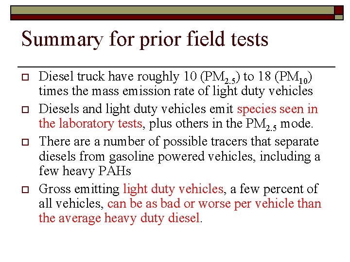 Summary for prior field tests o o Diesel truck have roughly 10 (PM 2.
