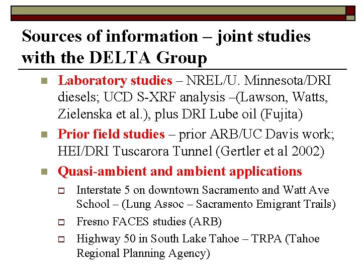 Sources of information – joint studies with the DELTA Group n n n Laboratory