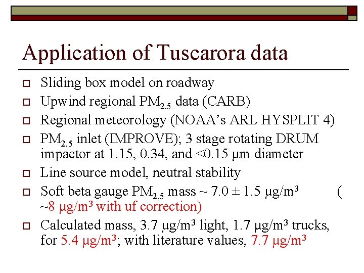 Application of Tuscarora data o o o o Sliding box model on roadway Upwind