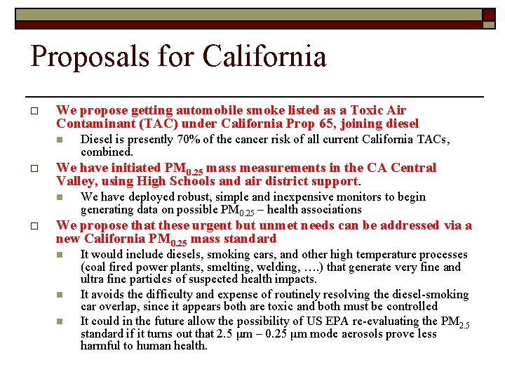 Proposals for California o We propose getting automobile smoke listed as a Toxic Air