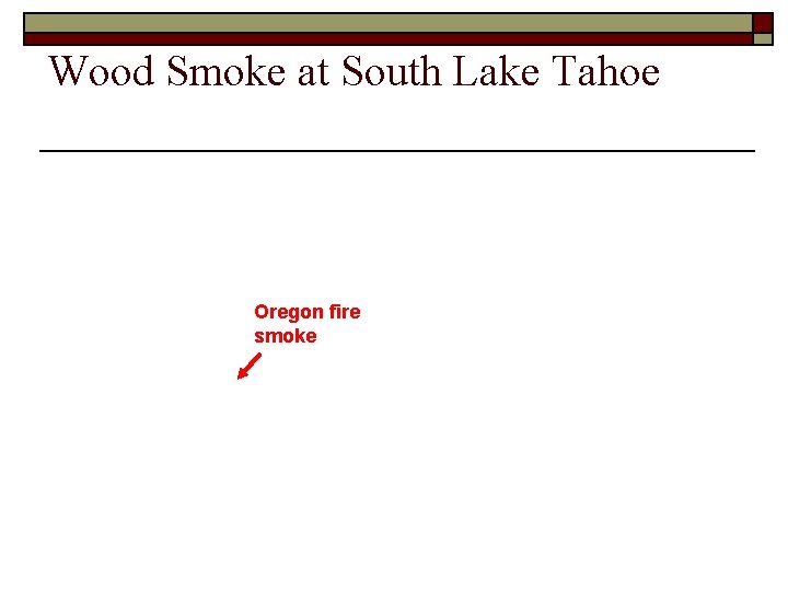 Wood Smoke at South Lake Tahoe Oregon fire smoke 