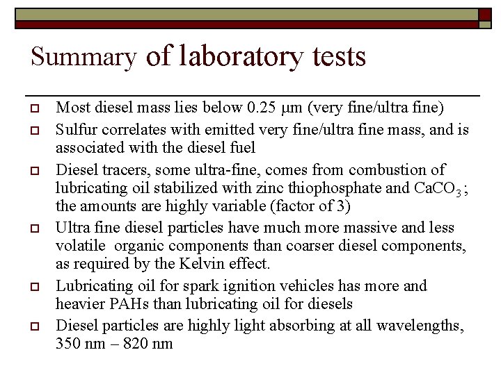 Summary of laboratory tests o o o Most diesel mass lies below 0. 25