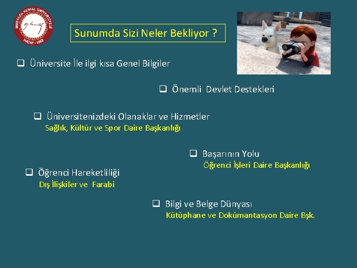 Sunumda Sizi Neler Bekliyor ? q Üniversite İle ilgi kısa Genel Bilgiler q Önemli