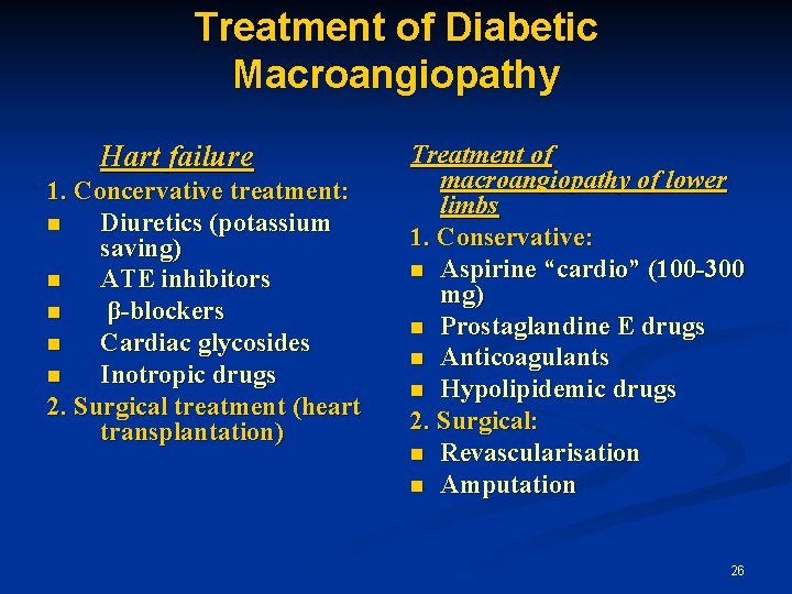 Treatment of Diabetic Macroangiopathy Hart failure 1. Concervative treatment: n Diuretics (potassium saving) n