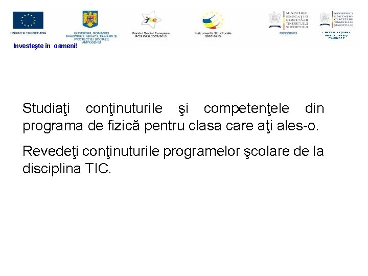 Investeşte în oameni! Studiaţi conţinuturile şi competenţele din programa de fizică pentru clasa care