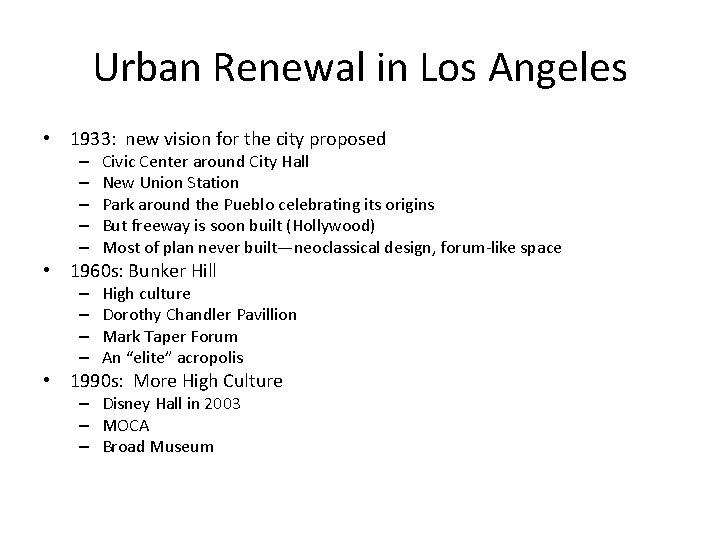 Urban Renewal in Los Angeles • 1933: new vision for the city proposed –