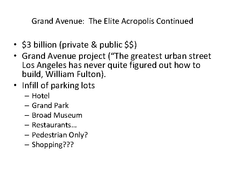 Grand Avenue: The Elite Acropolis Continued • $3 billion (private & public $$) •