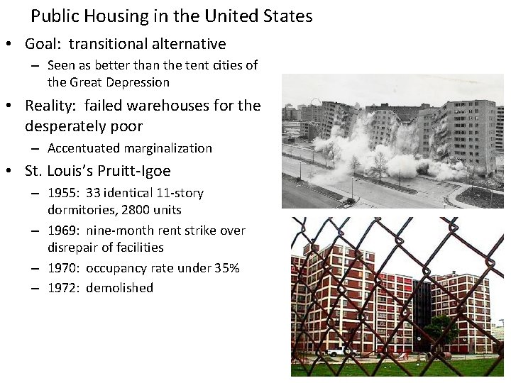 Public Housing in the United States • Goal: transitional alternative – Seen as better