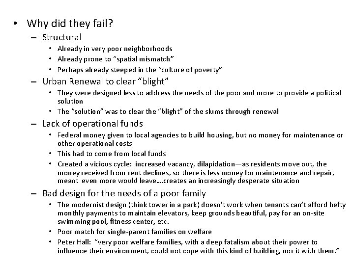  • Why did they fail? – Structural • Already in very poor neighborhoods