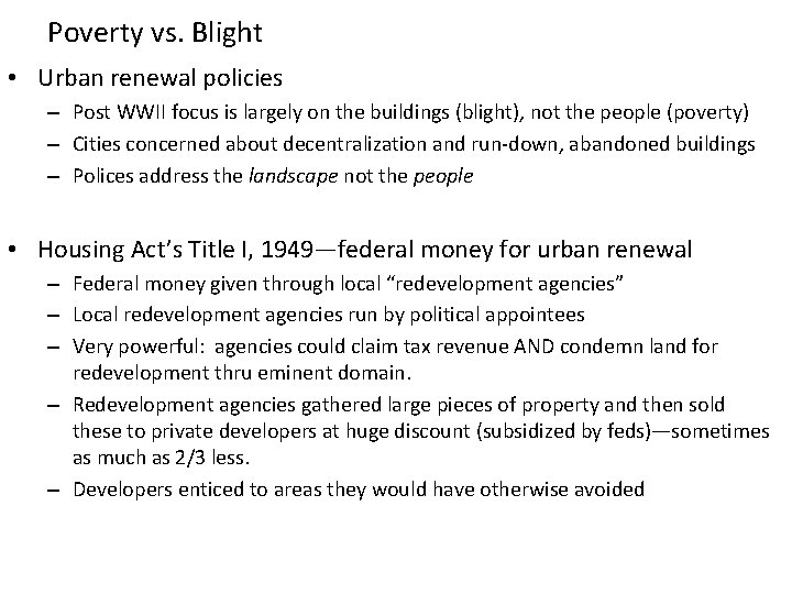 Poverty vs. Blight • Urban renewal policies – Post WWII focus is largely on