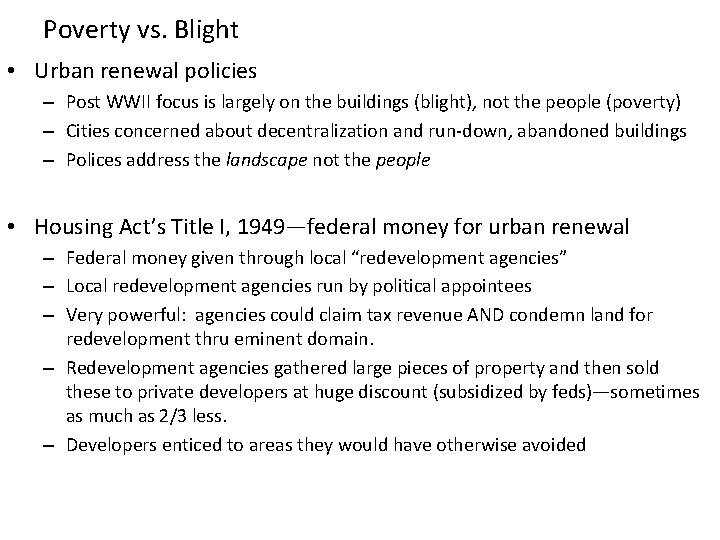 Poverty vs. Blight • Urban renewal policies – Post WWII focus is largely on Poverty vs. Blight • Urban renewal policies – Post WWII focus is largely on