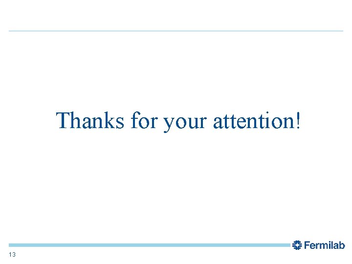 Thanks for your attention! 13 